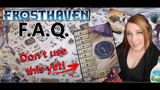 Frosthaven FAQ! All of your Frosthaven rules questions answered! (No spoilers!)