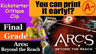 Arcs: Beyond the Reach (A-) Final Grade - Kickstarter Critique Clip