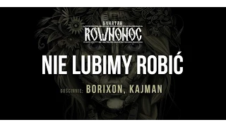 Donatan Percival Schuttenbach RÓWNONOC feat. Borixon, Kajman - Nie Lubimy Robić [Audio]