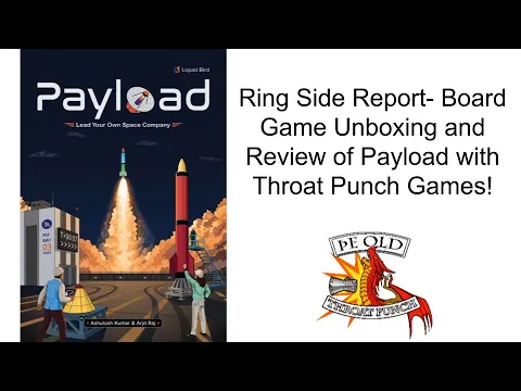 Ring Side Report-Board Game Unboxing and Review of Payload!