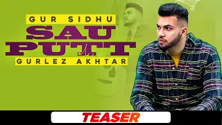 Sau Putt (Teaser) | Gur Sidhu ft Gurlej Akhtar | Jassa Dhillon | Latest Punjabi Teasers 2021