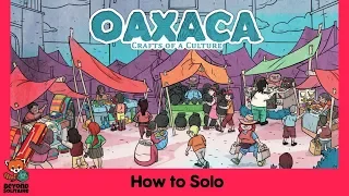 How to Solo — Oaxaca: Crafts of a Culture by Beyond Solitaire