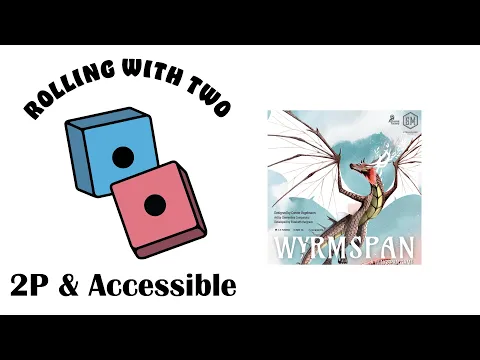 Rolling With Two: Wyrmspan