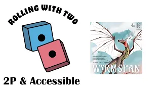 Rolling With Two: Wyrmspan