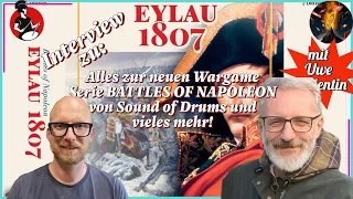 Interview zur neuen Wargame Serie BATTLES OF NAPOLEON Eylau 1807 von Sound of Drums mit Uwe Walentin