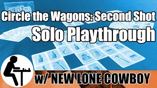 Circle the Wagons: Second Shot Solo Playthrough: w/ New Lone Cowboy