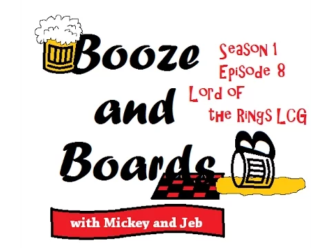 Booze and Boards - Episode 8: Lord of the Rings LCG (Part 1)