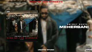 Emiway Bantai - Meherbani [Official Audio] (Prod by Zero Beats) | King Of The Streets (Album)