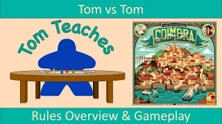 Tom Teaches Coimbra (Rules Overview & 2-Player Gameplay)