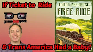 If Ticket to Ride & Trans America Had a Baby! Free Ride Review with the Game Boy Geek
