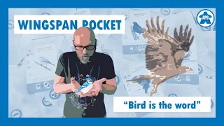 Wingspan Pocket - "Bird is the word"