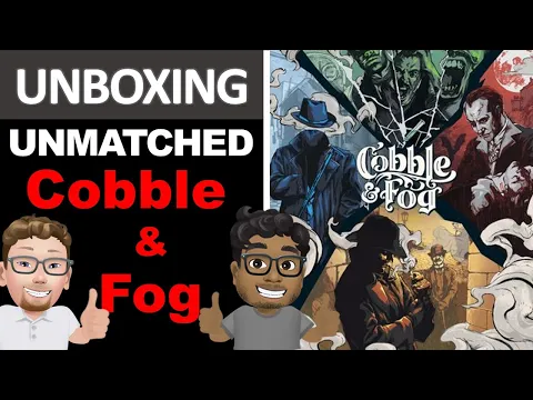 Unboxing - Unmatched: Cobble & Fog