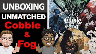 Unboxing - Unmatched: Cobble & Fog