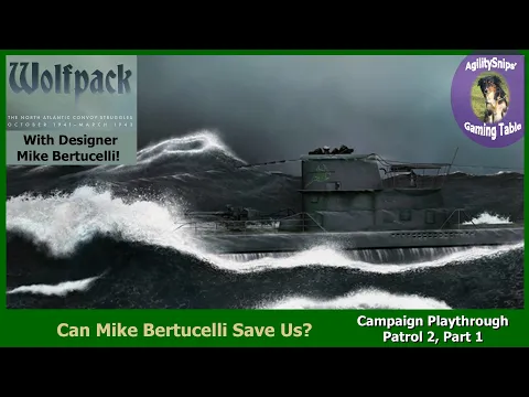 Can Mike Bertucelli Save Us? - Patrol 2 Part 1 - Wolfpack - GMT Games