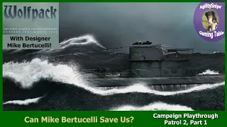 Can Mike Bertucelli Save Us? - Patrol 2 Part 1 - Wolfpack - GMT Games