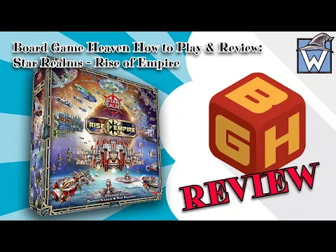 Board Game Heaven How To Play & Review 273: Star Realms - Rise of Empire (Wise Wizard Games)