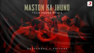 Maston Ka Jhund - Tech House Remix | Deepanshu Ruhela | Priyank | Bhaag Milkha Bhaag