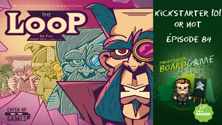 Kickstarter 101 or Not (EP84) The LOOP - Règles et critique