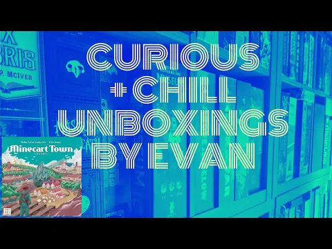 Minecart Town (Curious + Chill Unboxings Episode 136)