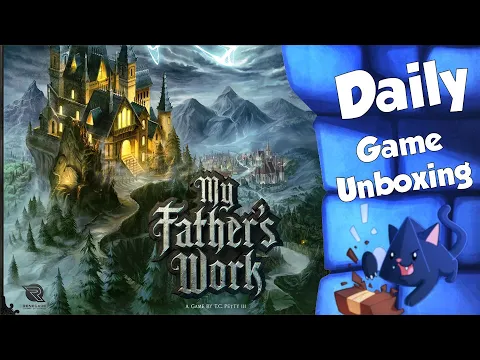 My Father's Work - Daily Game Unboxing