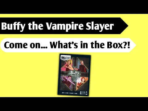 Vampire Slaying: An Unboxing of Unmatched - Buffy the Vampire Slayer