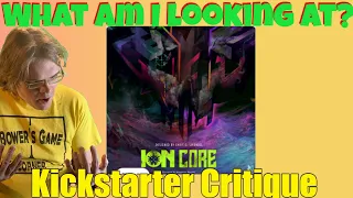 Ion Core Kickstarter Critique Review *Lotta Style. Lets see the Substance*