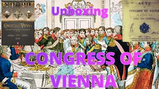 Congress of Vienna Unboxing
