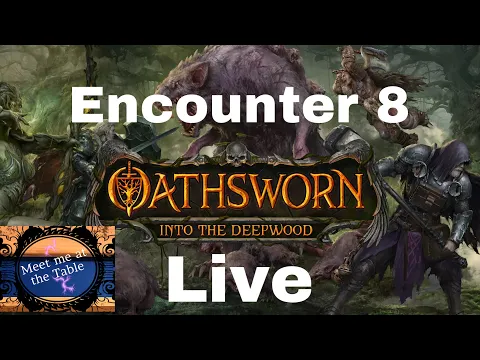 Oathsworn Encounter 8 Live with Colin!