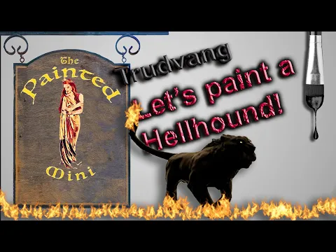Let's Paint a Hellhound! Trudvang Legends, The Painted Mini