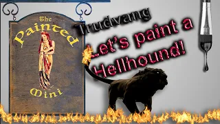 Let's Paint a Hellhound! Trudvang Legends, The Painted Mini