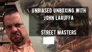 Unbiased Unboxing with John LaRuffa - Street Masters