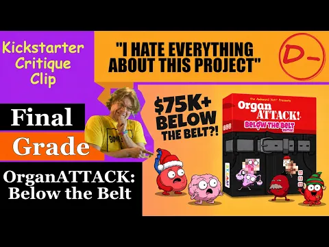 OrganATTACK: Below the Belt - Final Grade - Kickstarter Critique Clip - I Hate This Project