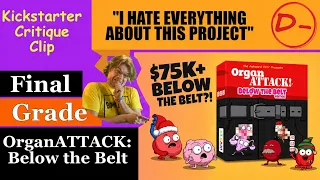 OrganATTACK: Below the Belt - Final Grade - Kickstarter Critique Clip - I Hate This Project