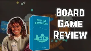 Board Game Review - Deep See Adventure - First Play Thoughts