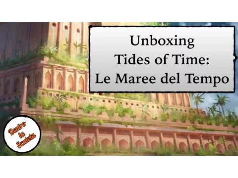 Tides of Time: Le Maree del Tempo - unboxing #030