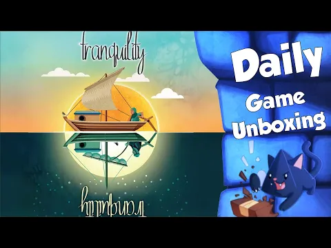 Tranquility - Daily Game Unboxing