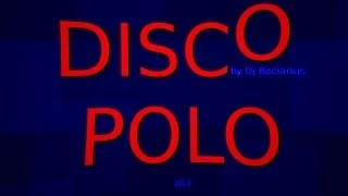 (B) DISCO POLO MIX 2014 Nowości Maj [ Składanka / Set ] & DANCE