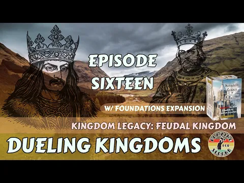 Dueling Kingdoms ️ Episode 16 (w/Foundations)