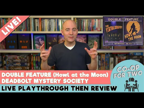 Deadbolt Mystery Society - Double Feature / Howl at the Moon - Live playthrough then Review