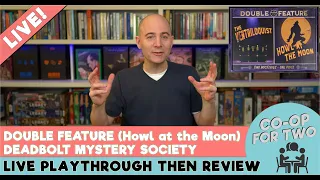 Deadbolt Mystery Society - Double Feature / Howl at the Moon - Live playthrough then Review