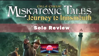 Miskatonic Tales: Journey to Innsmouth - Spoiler Free Solo Review - Not Bored Gaming