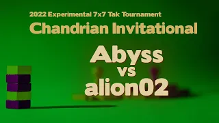 2022 Chandrian Invitational Tak Tournament - Abyss vs alion02