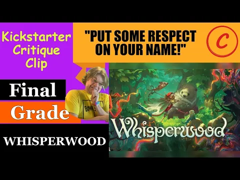 Whisperwood (C) Final Grade - Put Some Respect On Your Name! - Kickstarter Critique Clip