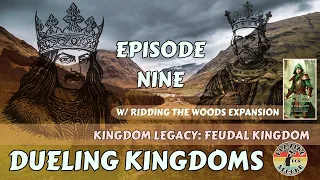 Dueling Kingdoms ️ Episode 9 (w/Ridding the Woods)