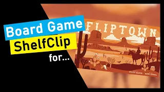ShelfClips: Fliptown (Short Board Game Preview)