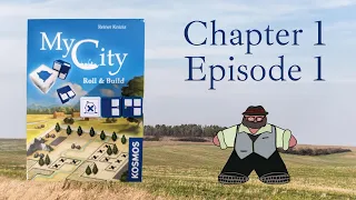 My City: Roll and Build - Chapter 1, Episode 1 - A Campaign Solo Play by The Groom