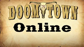 Doomtown Online Sneak Preview!