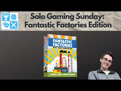 Factories for days! Fantastic Factories [Solo Gaming Sunday]
