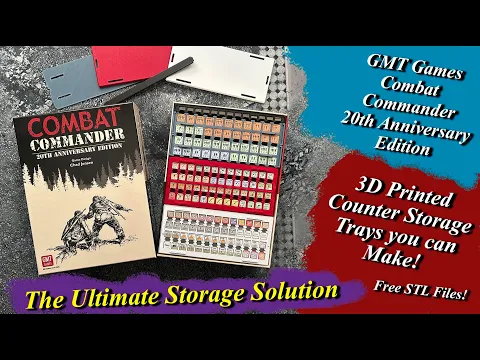 GMT Combat Commander - 20th Anniversary Edition - The ultimate storage solution with a 3D printer