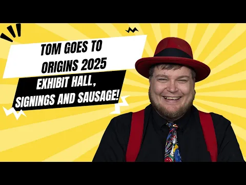 Tom Goes to Origins 2025: Exhibit Hall, Signings and Sausage!